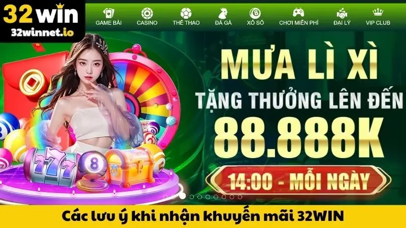 Khuyến Mãi Các lưu ý khi nhận khuyến mãi 32WIN