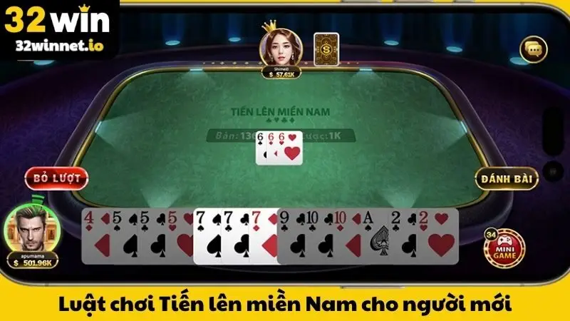 Tiến Lên Miền Nam 32WIN - Đỉnh Cao Game Bài Đổi Thưởng Luật chơi Tiến lên miền Nam cho người mới