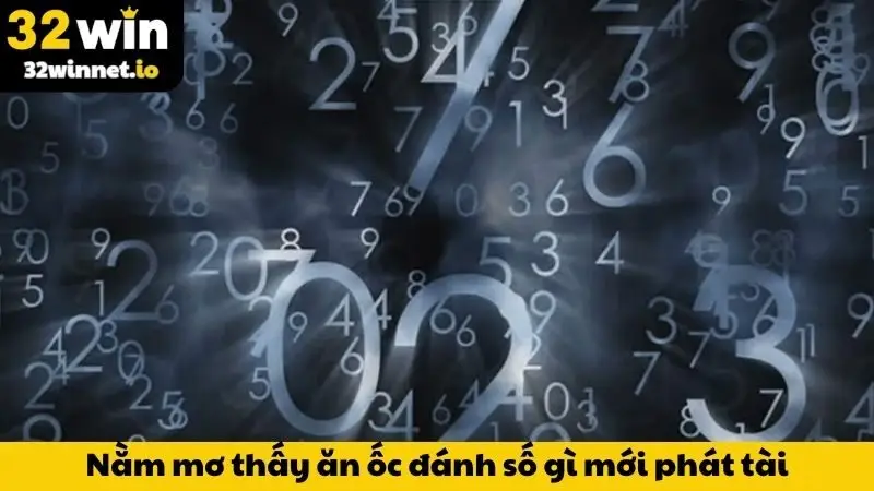 Nằm Mơ Thấy Ăn Ốc Đánh Số Gì? Giải Mã Điềm Báo, Con Số May Mắn Tại 32WIN Nằm mơ thấy ăn ốc đánh số gì mới phát tài