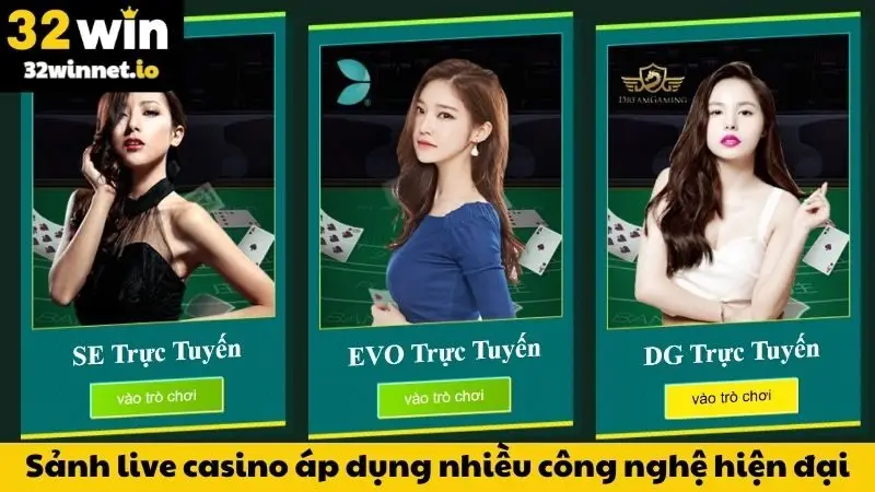 Sảnh live casino áp dụng nhiều công nghệ hiện đại