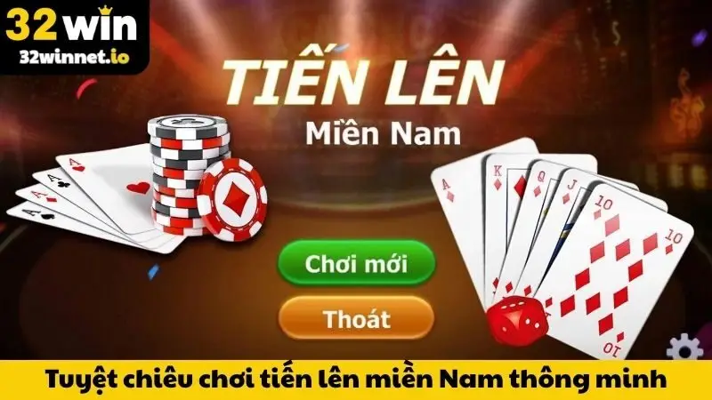Tiến Lên Miền Nam 32WIN - Đỉnh Cao Game Bài Đổi Thưởng Tuyệt chiêu chơi tiến lên miền Nam thông minh
